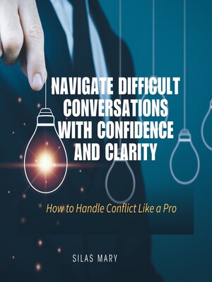cover image of Navigate Difficult Conversations with Confidence and Clarity